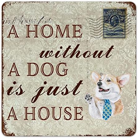 Smiješan metalni potpitnik za pse A Dom bez psa je samo kuća Corgi kućni ljubimac Dobrodošli METAL METAL Print Vintage Pet Dog Doma